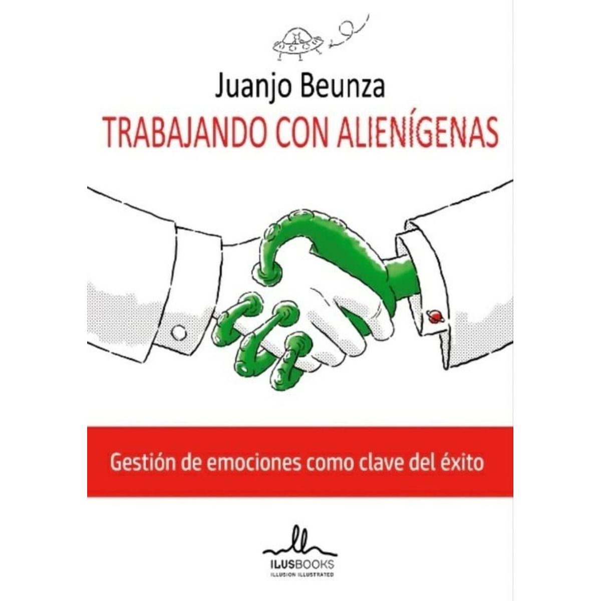GENERICO - Trabajando Con Alienigenas: Emociones Como Clave Del Exito