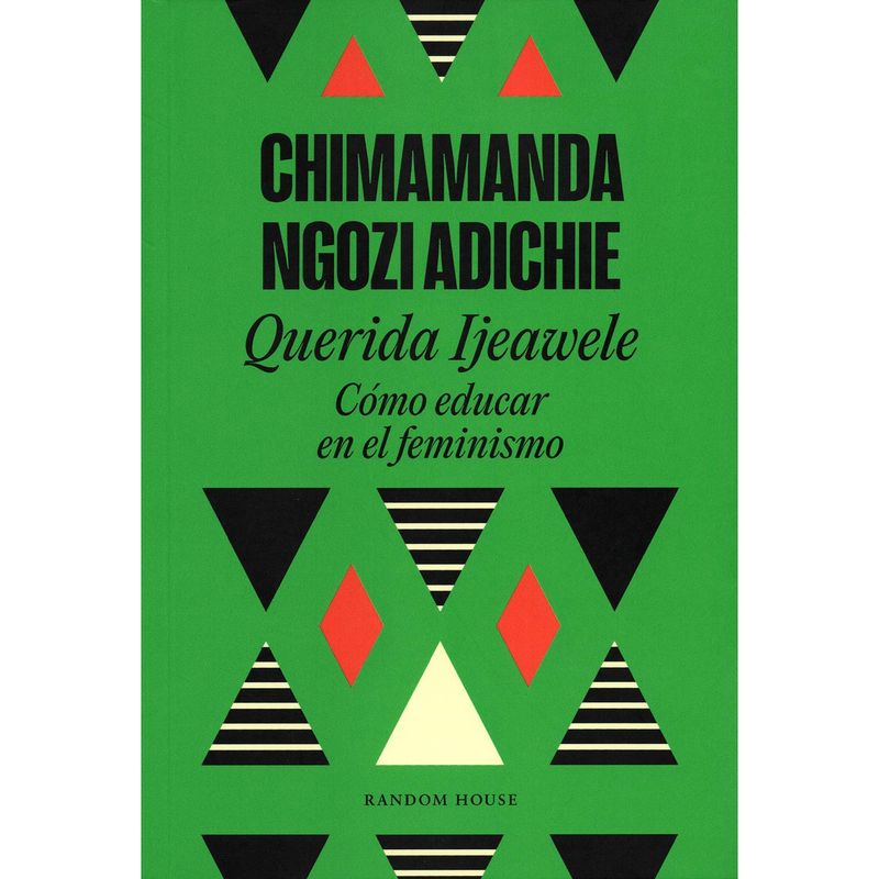PENGUIN RANDOM HOUSE - Querida Ijeawele. Cómo Educar En El Feminismo
