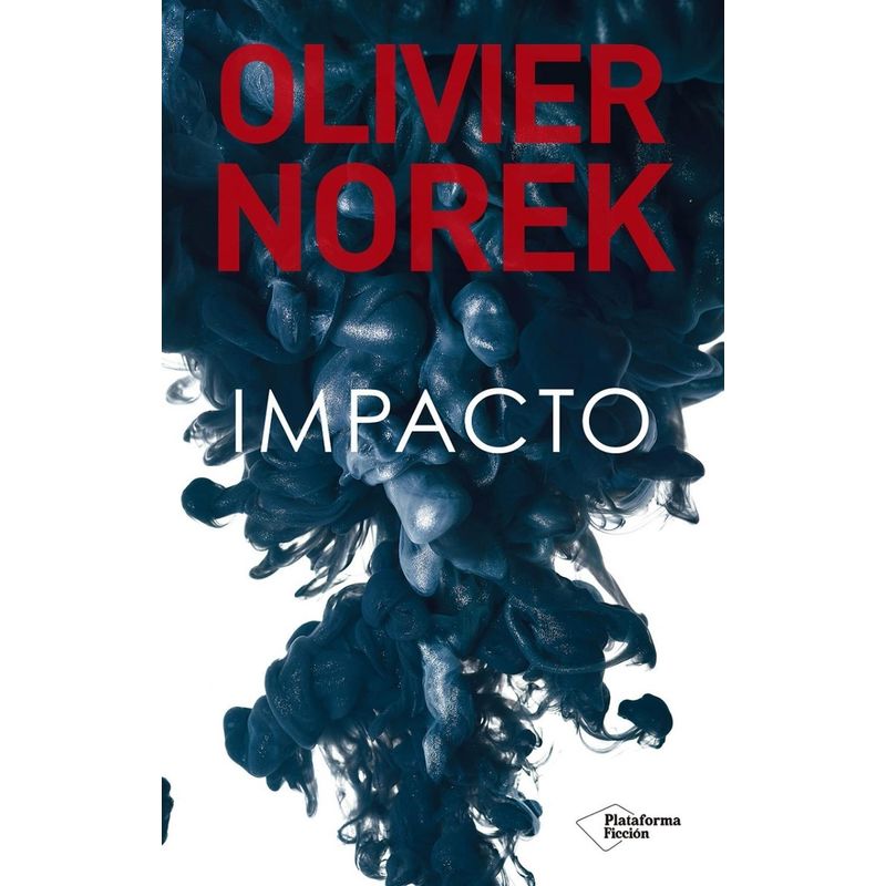 PLATAFORMA - Impacto. Olivier Norek