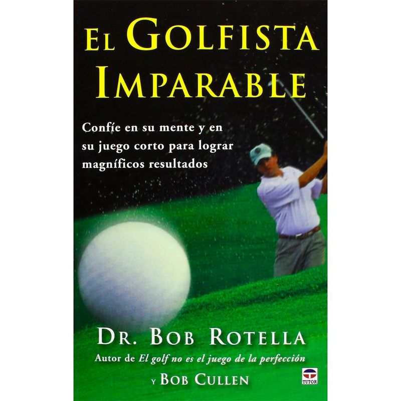 GENERICO - El Golfista Imparable. Confíe En Su Mente Y En Su Juego