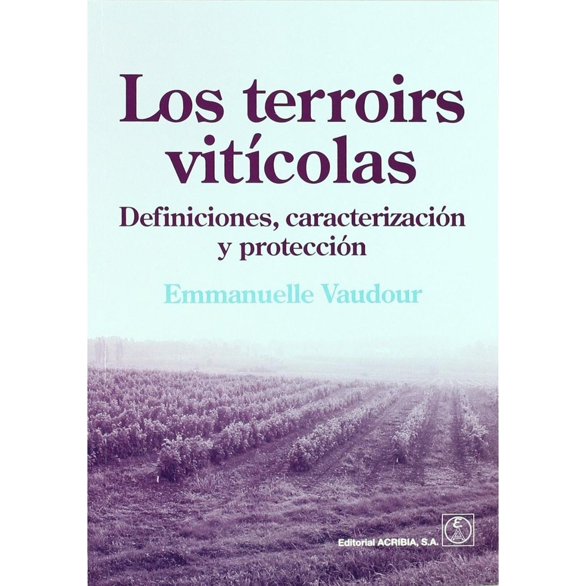 GENERICO - Los Terroirs Vitícolas. Definiciones, Caracterización