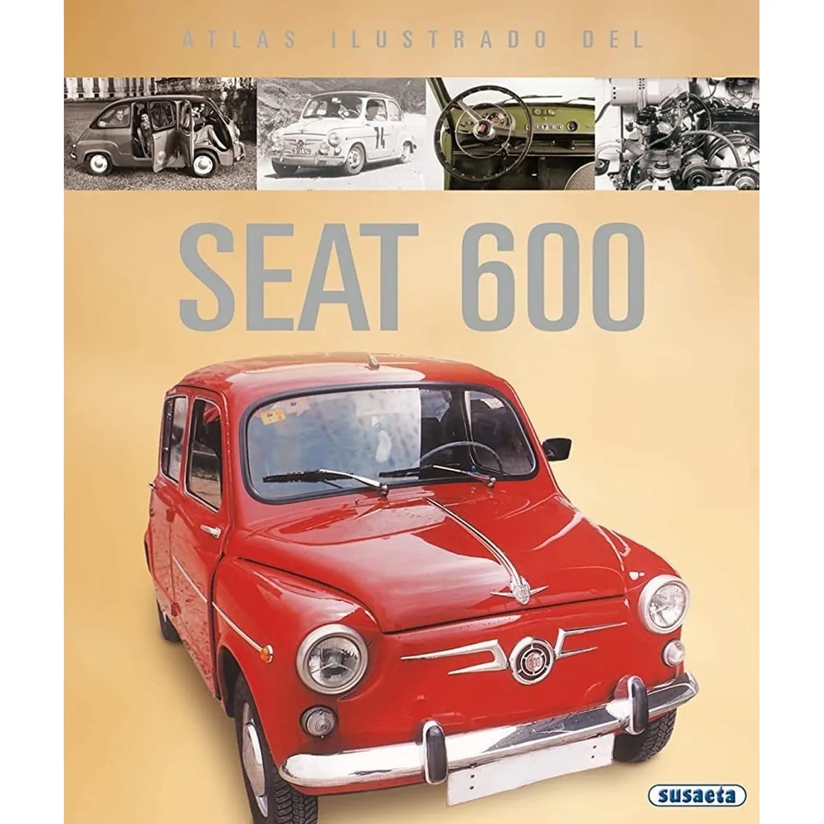 SUSAETA - Atlas Ilustrado. El Seat 600
