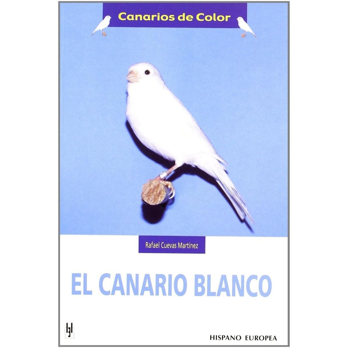 GENERICO - Canarios De Color. El Canario Blanco