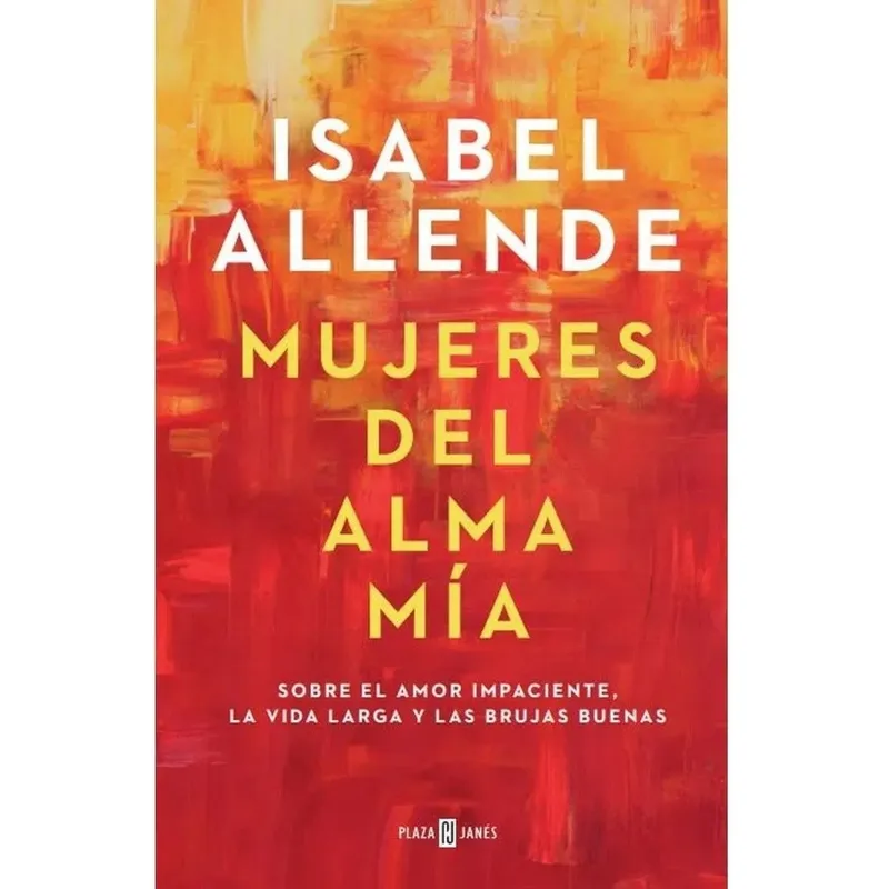 PLAZA & JANES - Mujeres Del Alma Mía. Isabel Allende