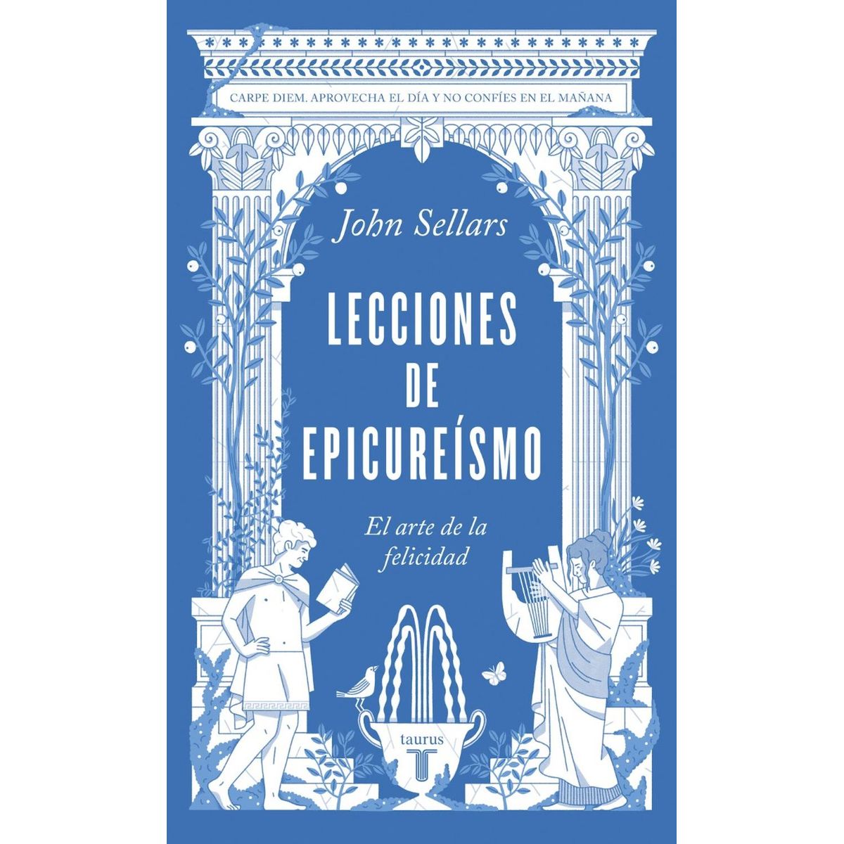 TAURUS - Lecciones De Epicureísmo. John Sellars