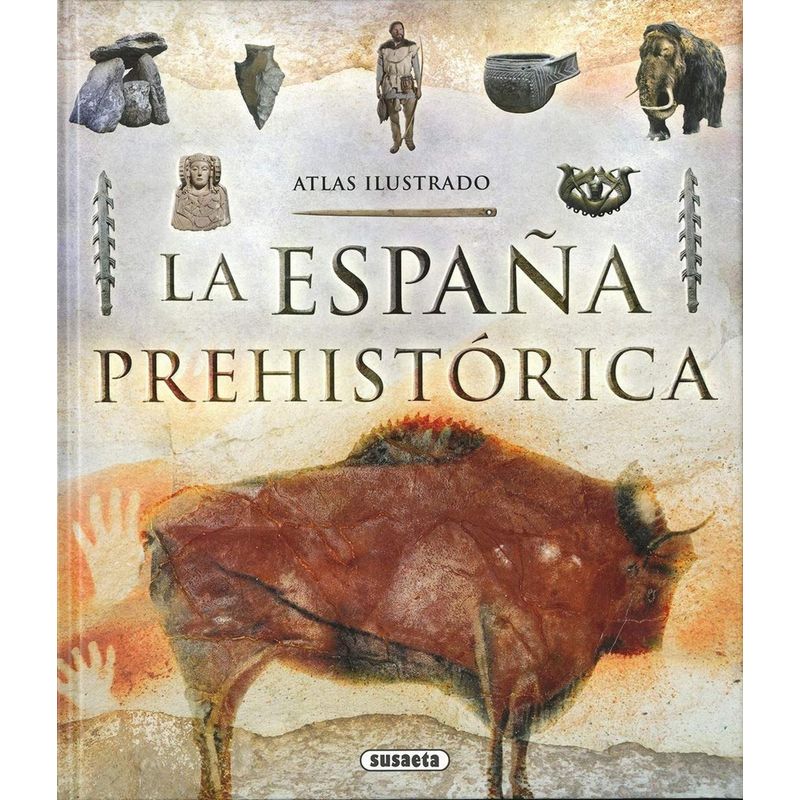 SUSAETA - Atlas Ilustrado La España Prehistorica