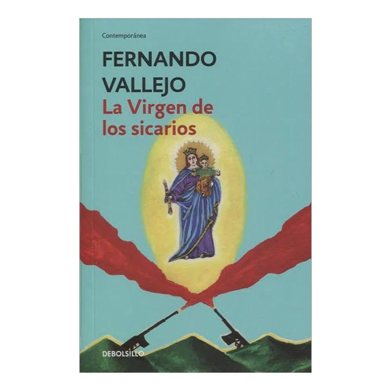 DEBOLSILLO - La Virgen De Los Sicarios. Fernando Vallejo