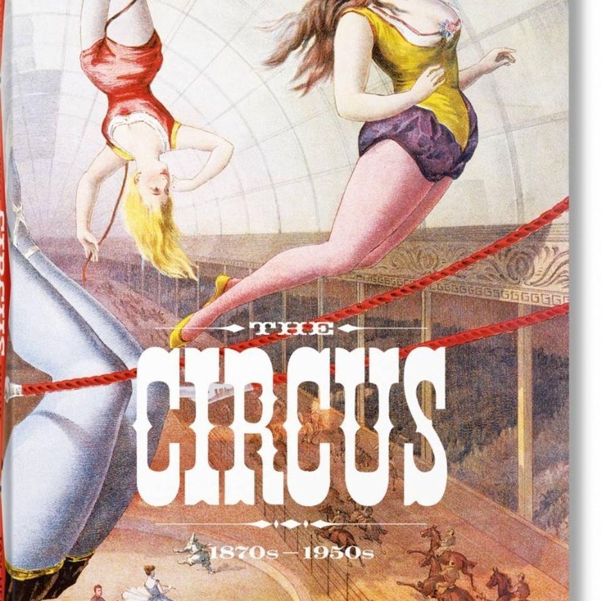 TASCHEN - The Circus 1870s-1950s (t.d) -fp-