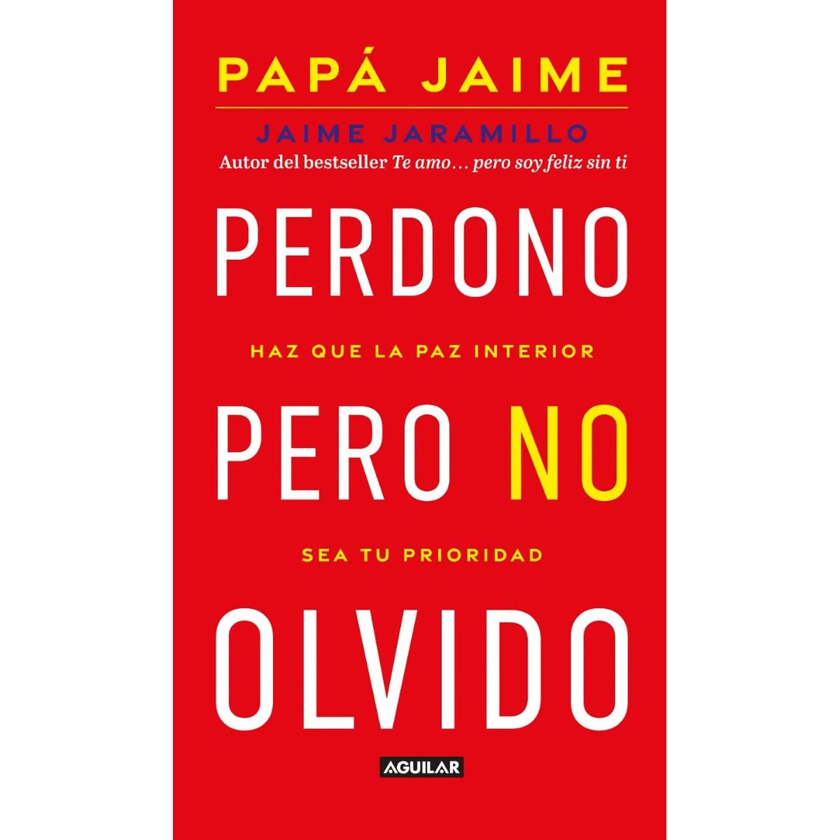 AGUILAR - Perdono Pero No Olvido. Jaime Jaramillo