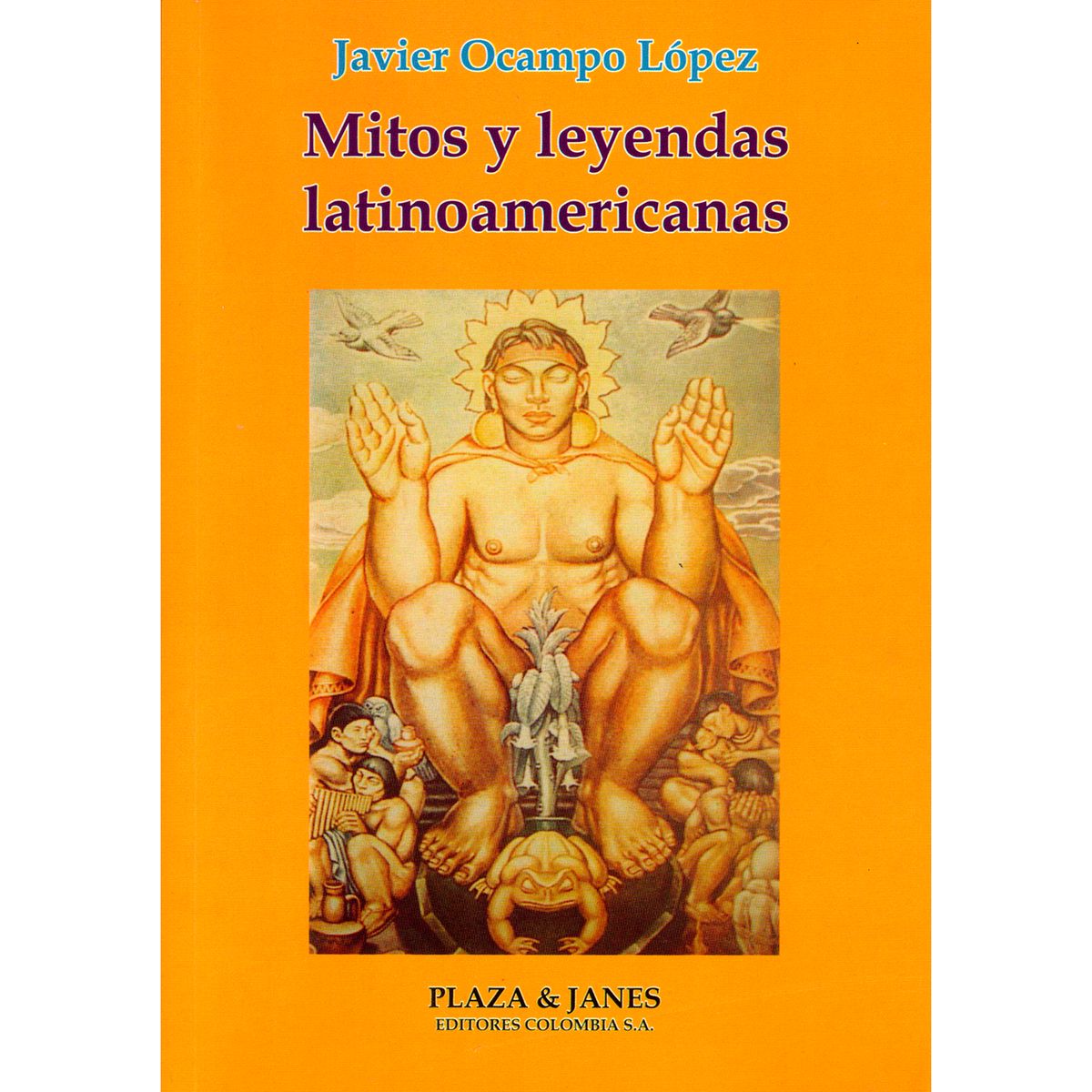 PLAZA AND JANES EDITORES - Mitos Y Leyendas Latinoamericanas