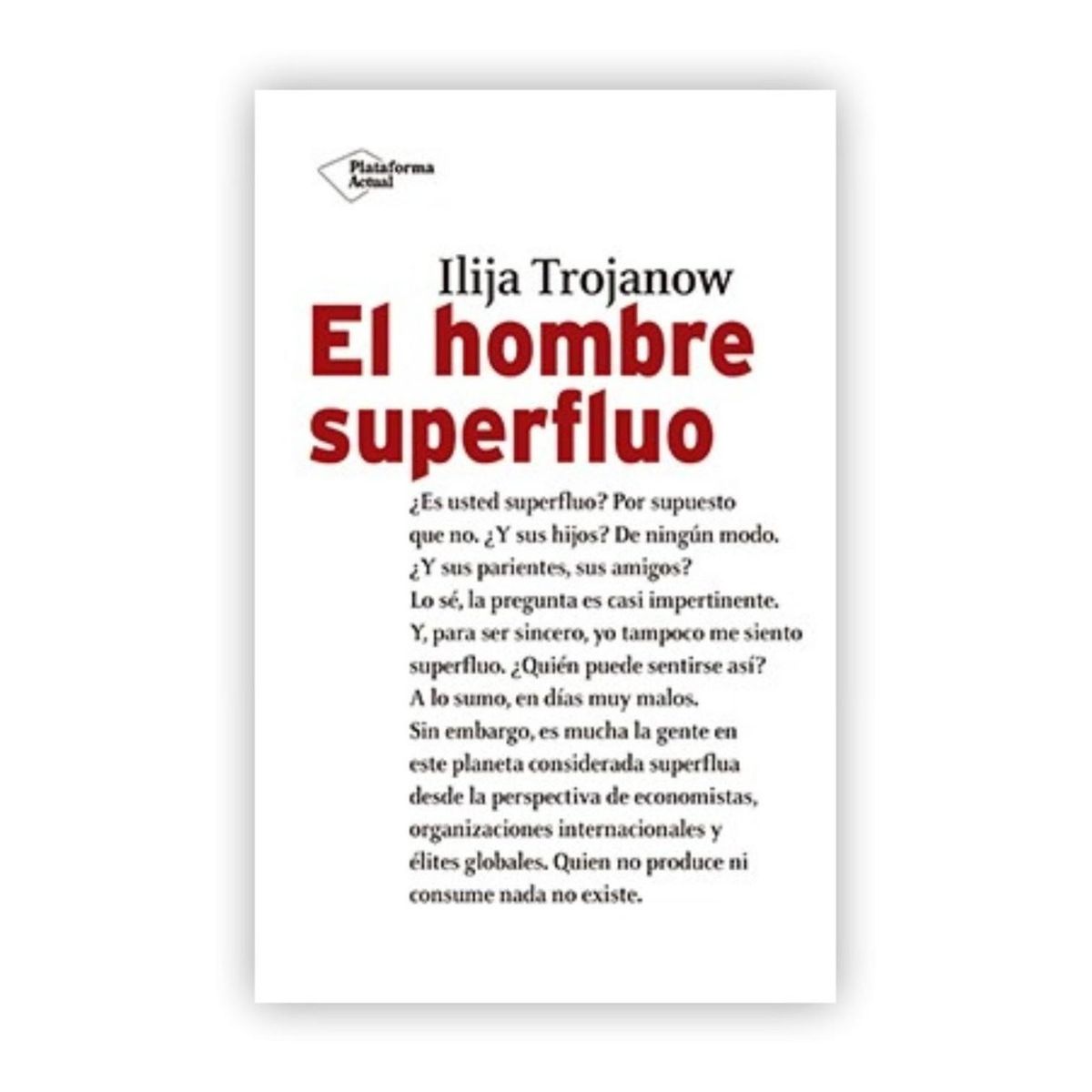 PLATAFORMA - El Hombre Superfluo. Ilija Trojanow