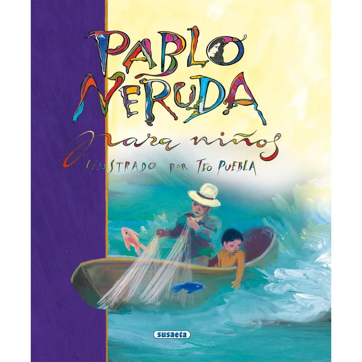 SUSAETA - Pablo Neruda Para Niños. Grandes Autores
