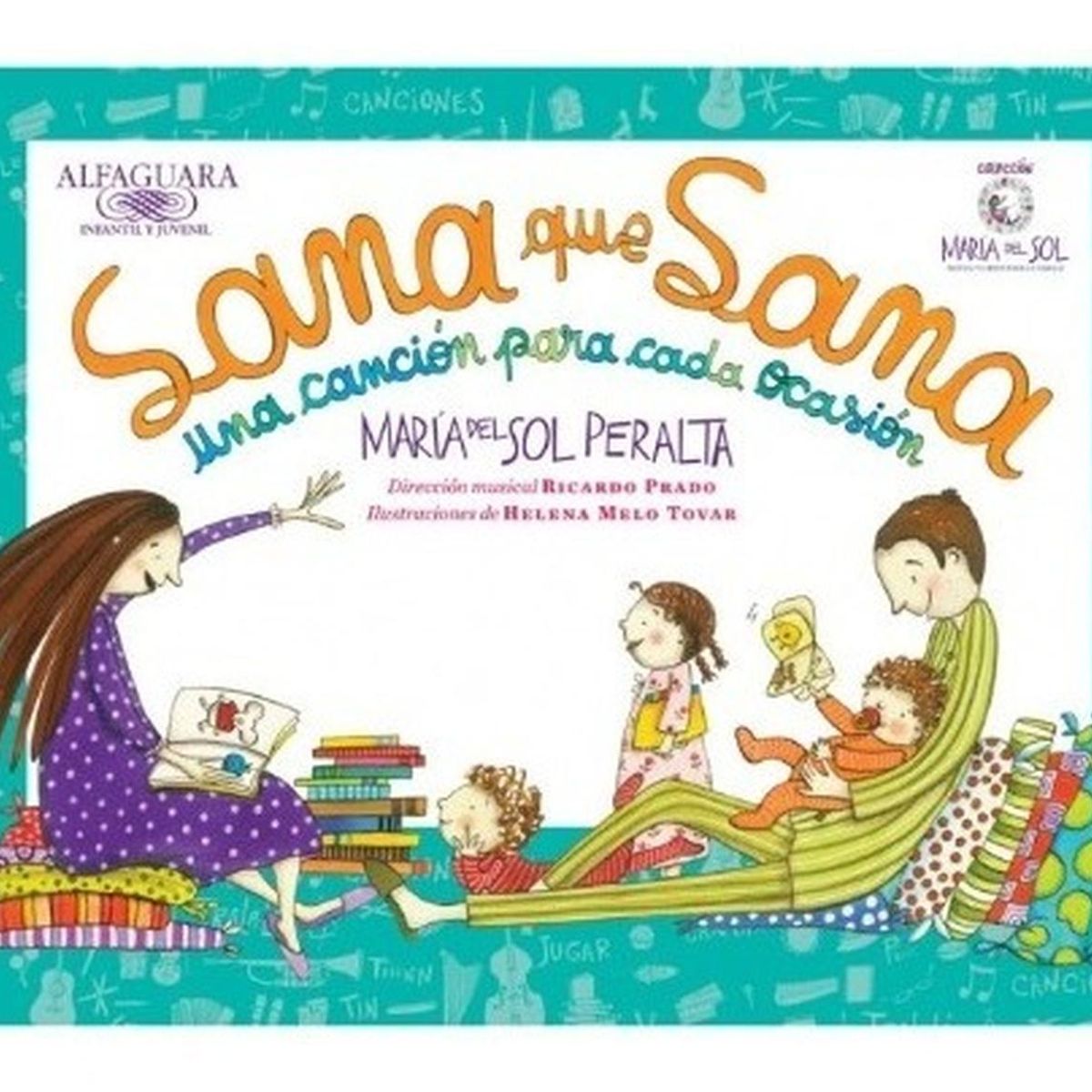 ALFAGUARA - Sana Que Sana. María Del Sol Peralta