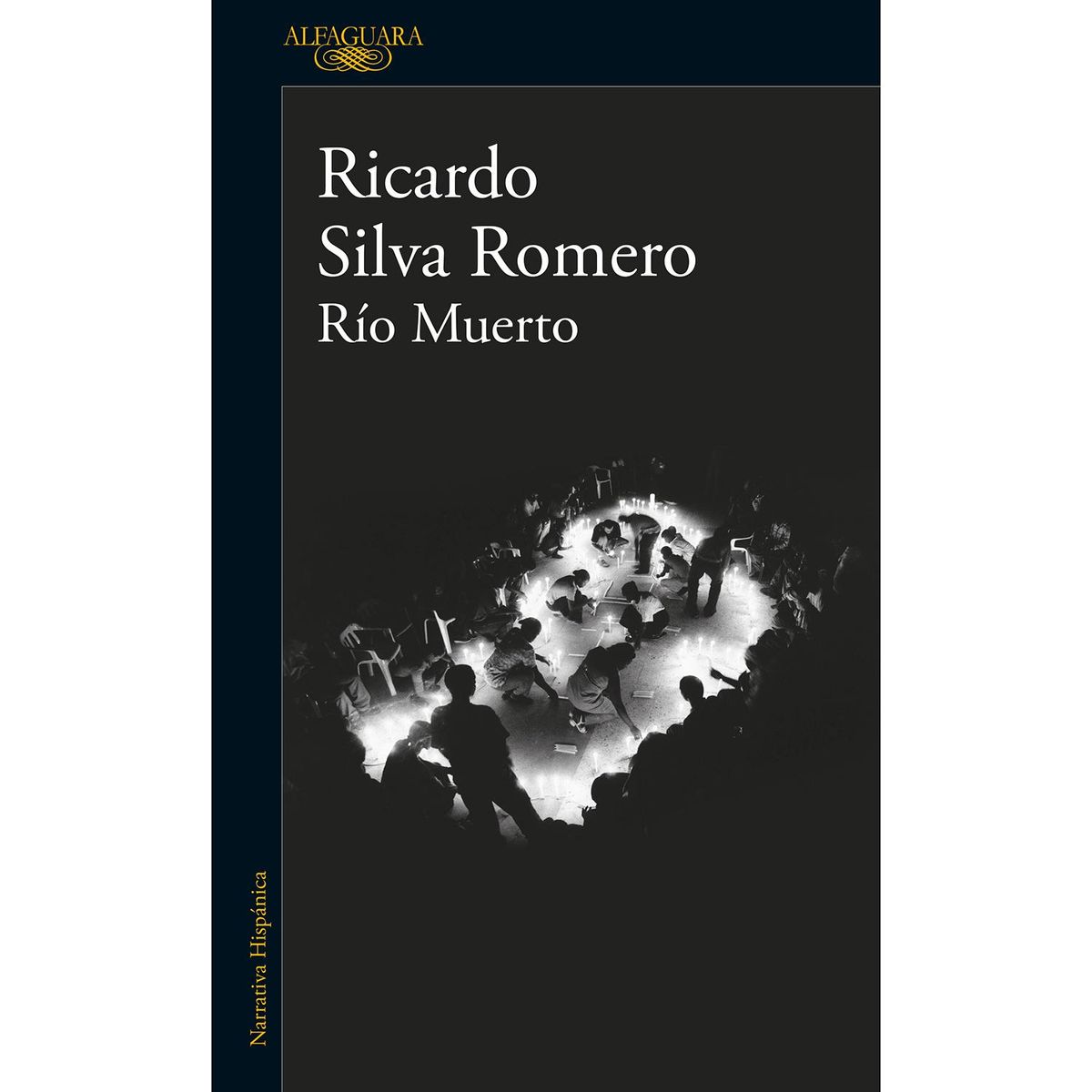 ALFAGUARA - Río Muerto. Ricardo Silva Romero