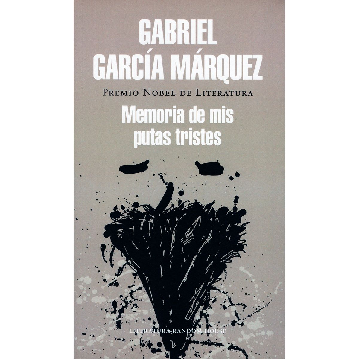 PENGUIN RANDOM HOUSE - Memorias De Mis Putas Tristes. Gabriel García Márquez