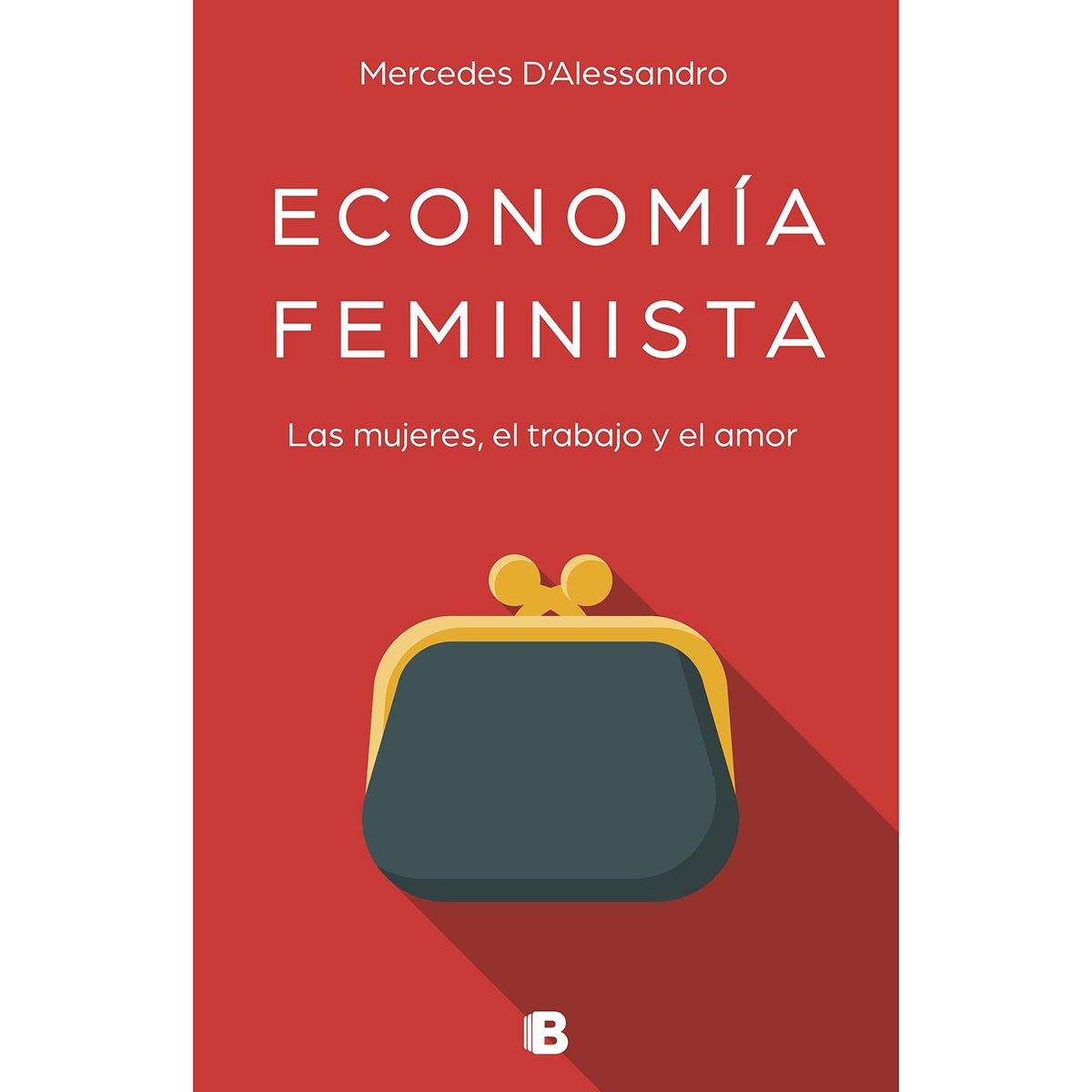 PENGUIN RANDOM HOUSE - Economía Feminista. Mercedes D'alessandro
