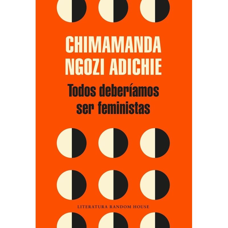 PENGUIN RANDOM HOUSE - Todos Deberíamos Ser Feministas. Chimamanda Ngozi Adichie