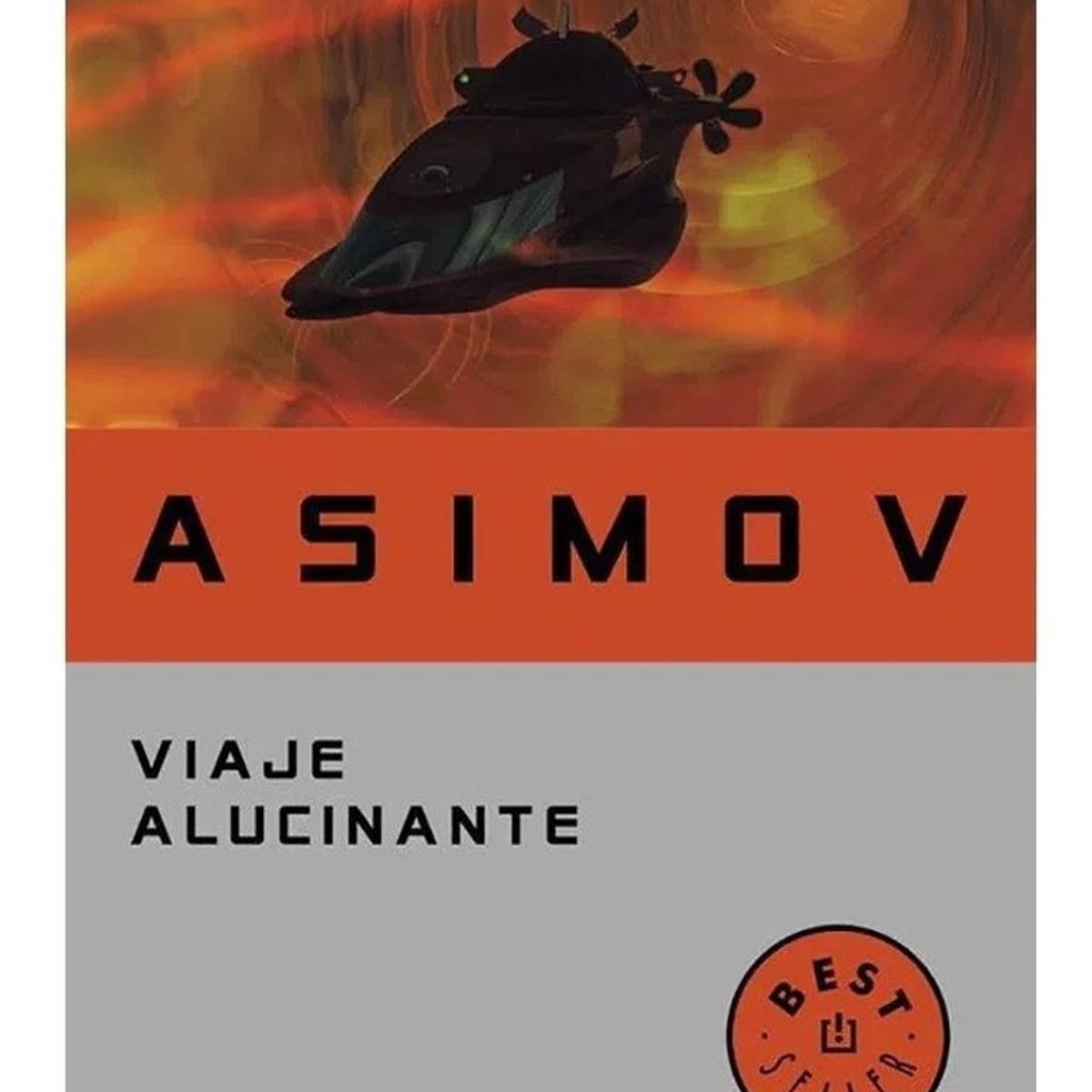 DEBOLSILLO - Viaje Alucinante. Asimov Isaac