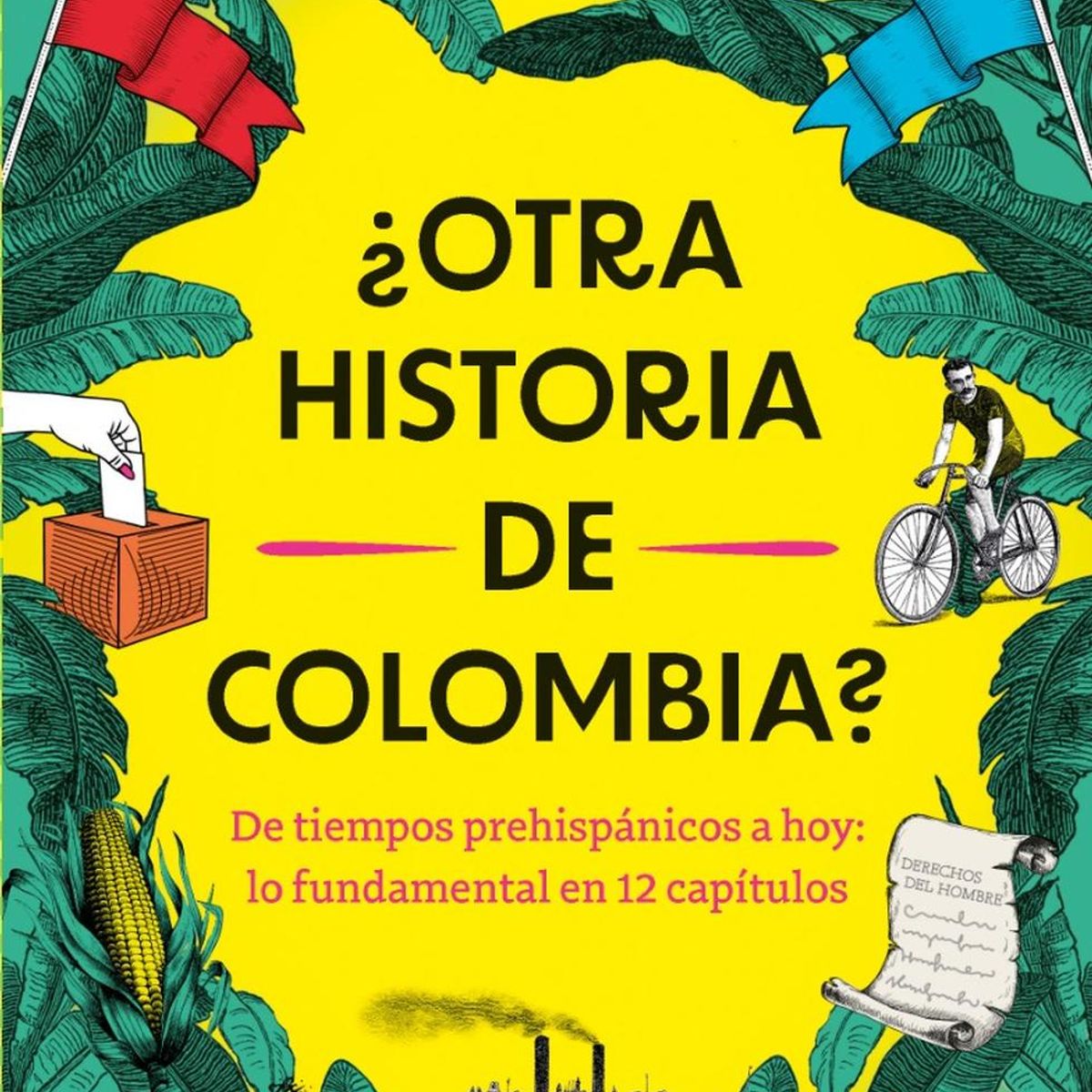 PENGUIN RANDOM HOUSE - Otra Historia De Colombia? Felipe Arias Escobar