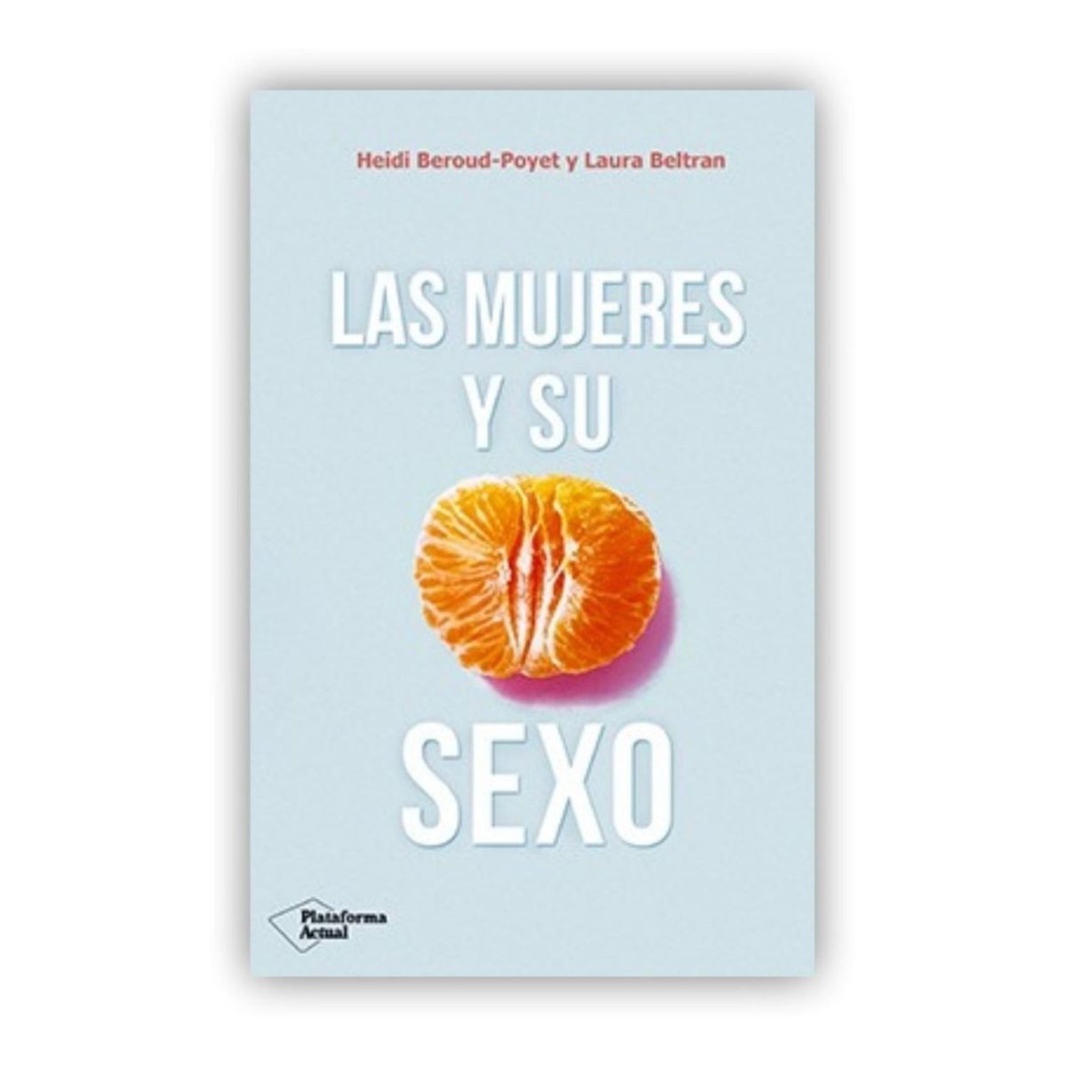 PLATAFORMA - Las Mujeres Y Su S.e.x.o