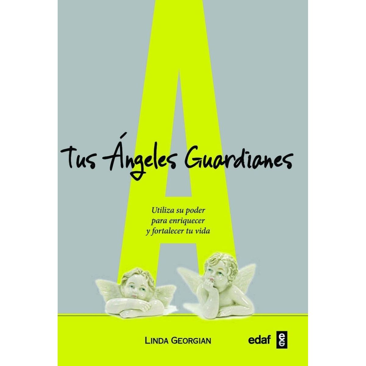 EDAF - Tus Ángeles Guardianes. Utiliza Su Poder Para Enriquecer