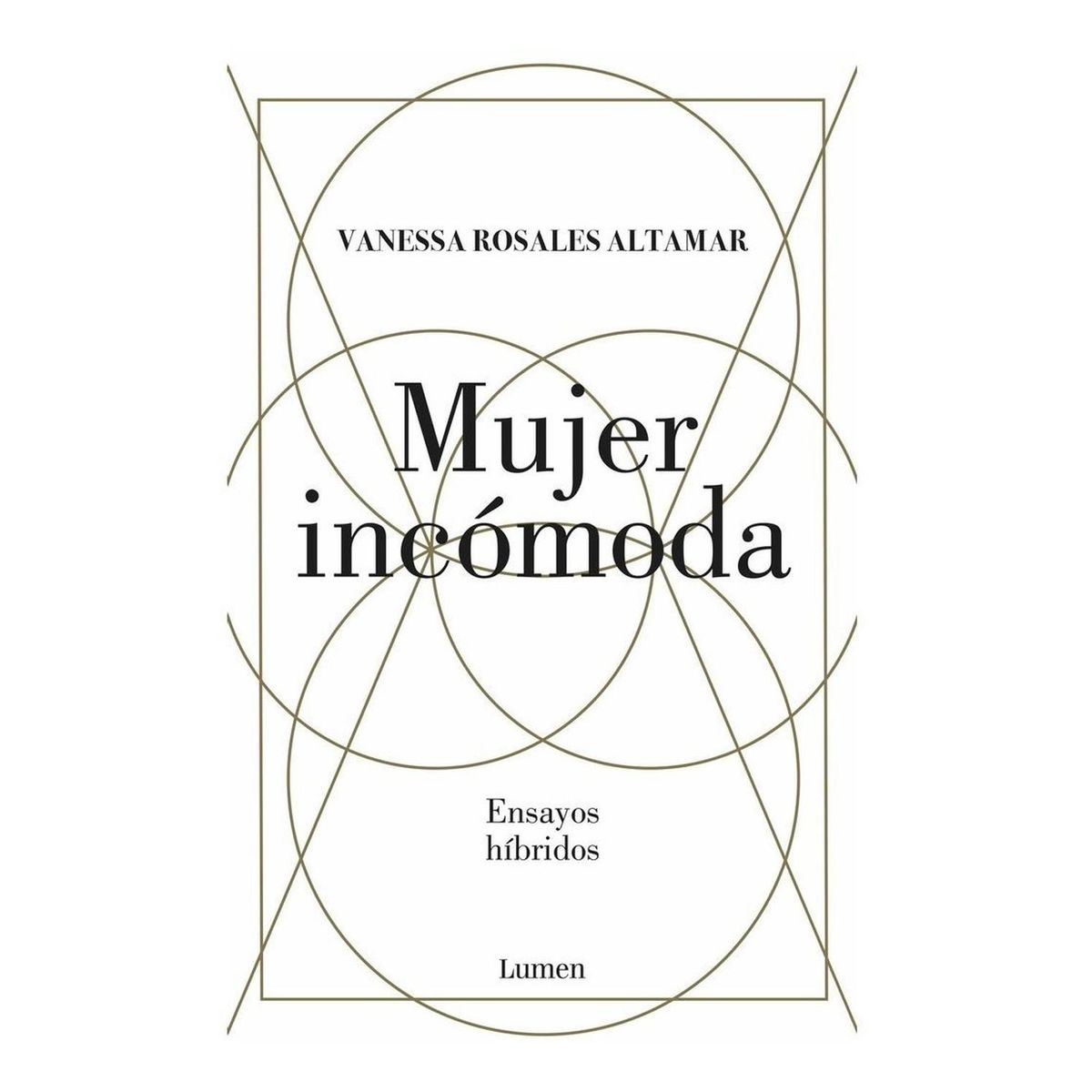 LUMEN - Mujer Incómoda. Vanessa Rosales