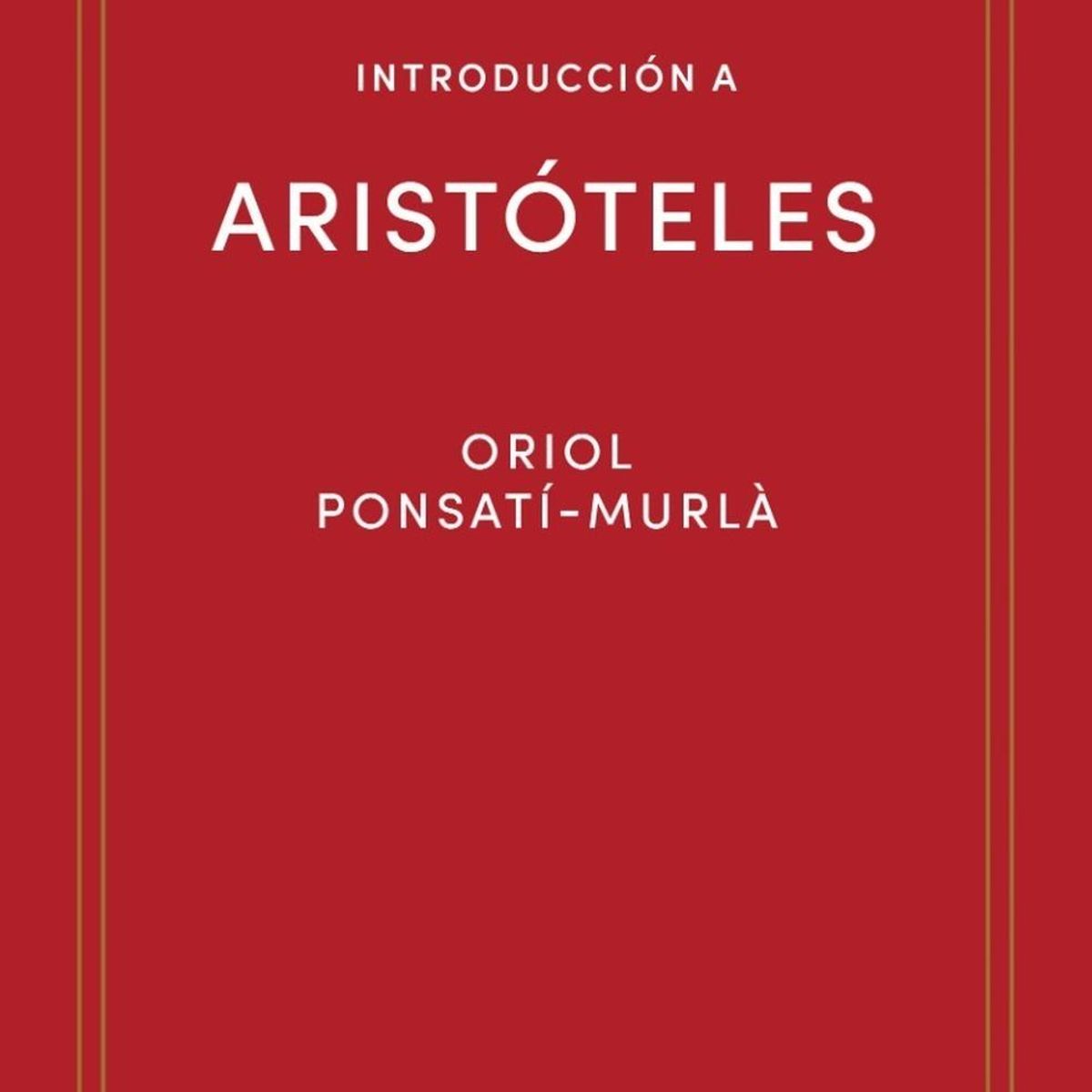 GENERICO - Introduccion A Aristoteles. Oriol Ponsati-murla