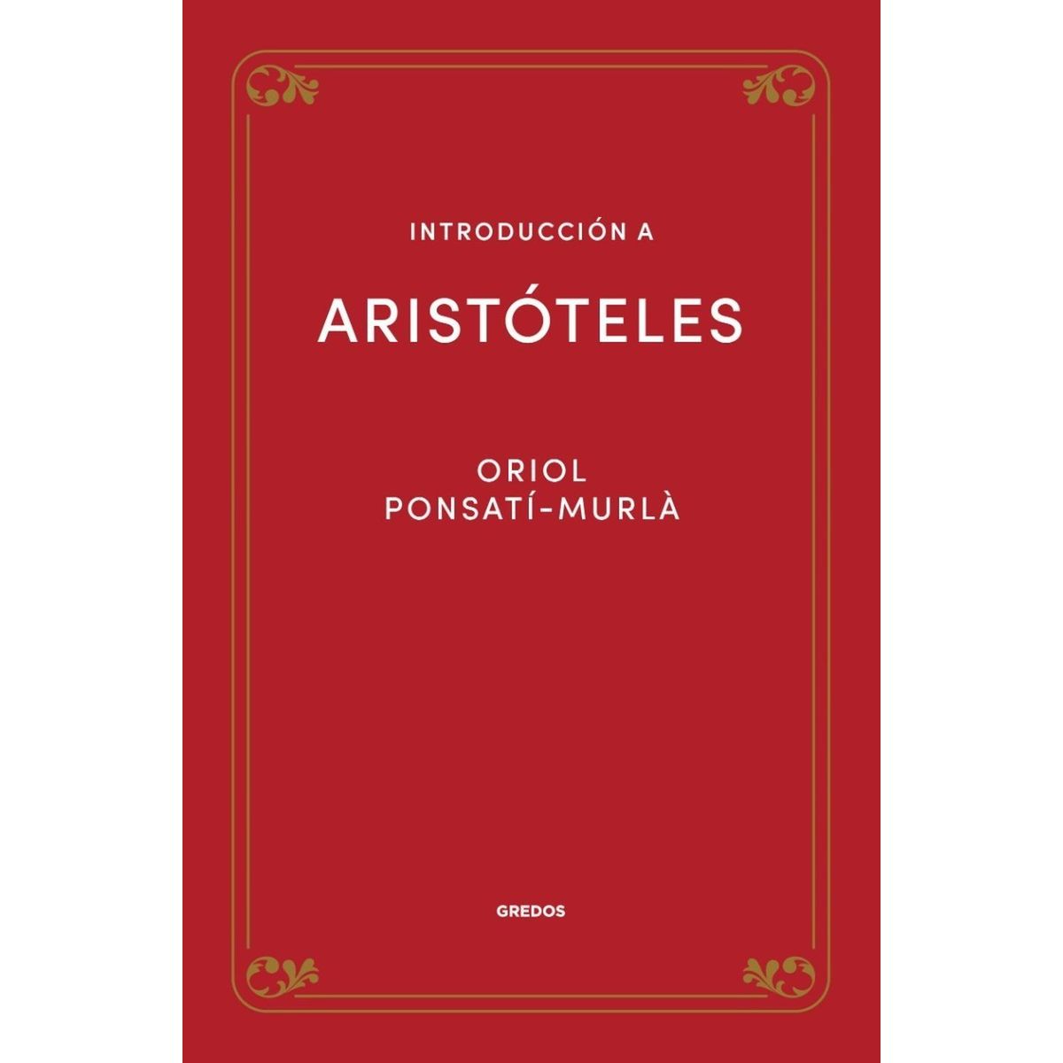 GENERICO - Introduccion A Aristoteles. Oriol Ponsati-murla