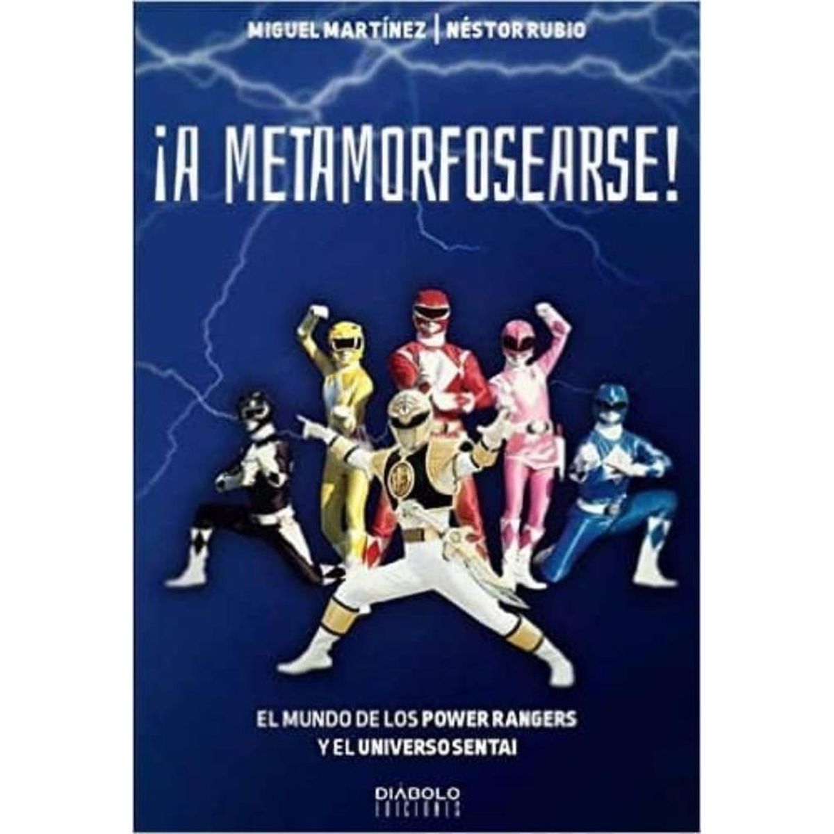 GENERICO - A Metamorfosearse! El Mundo De Los Power Rangers (t.d)