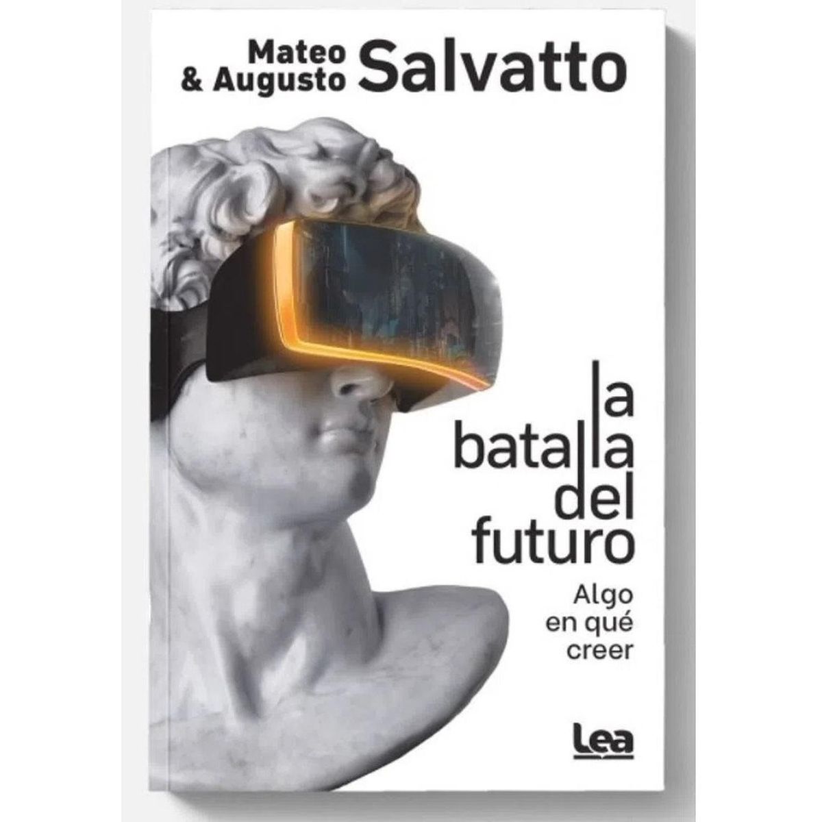 LEA - La Batalla Del Futuro, Algo Que Creer