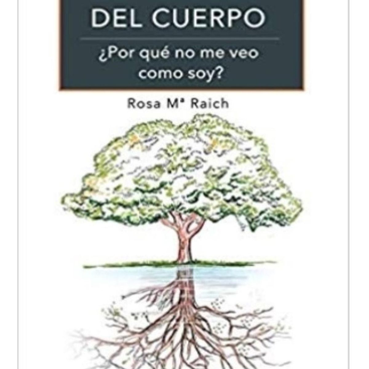 GENERICO - La Tirania Del Cuerpo: ¿por Que No Me Veo Como Soy?
