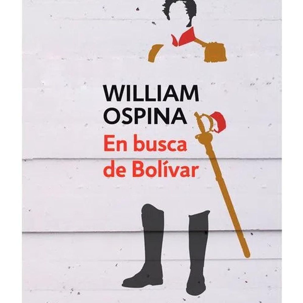 DEBOLSILLO - En Busca De Bolivar. William Ospina