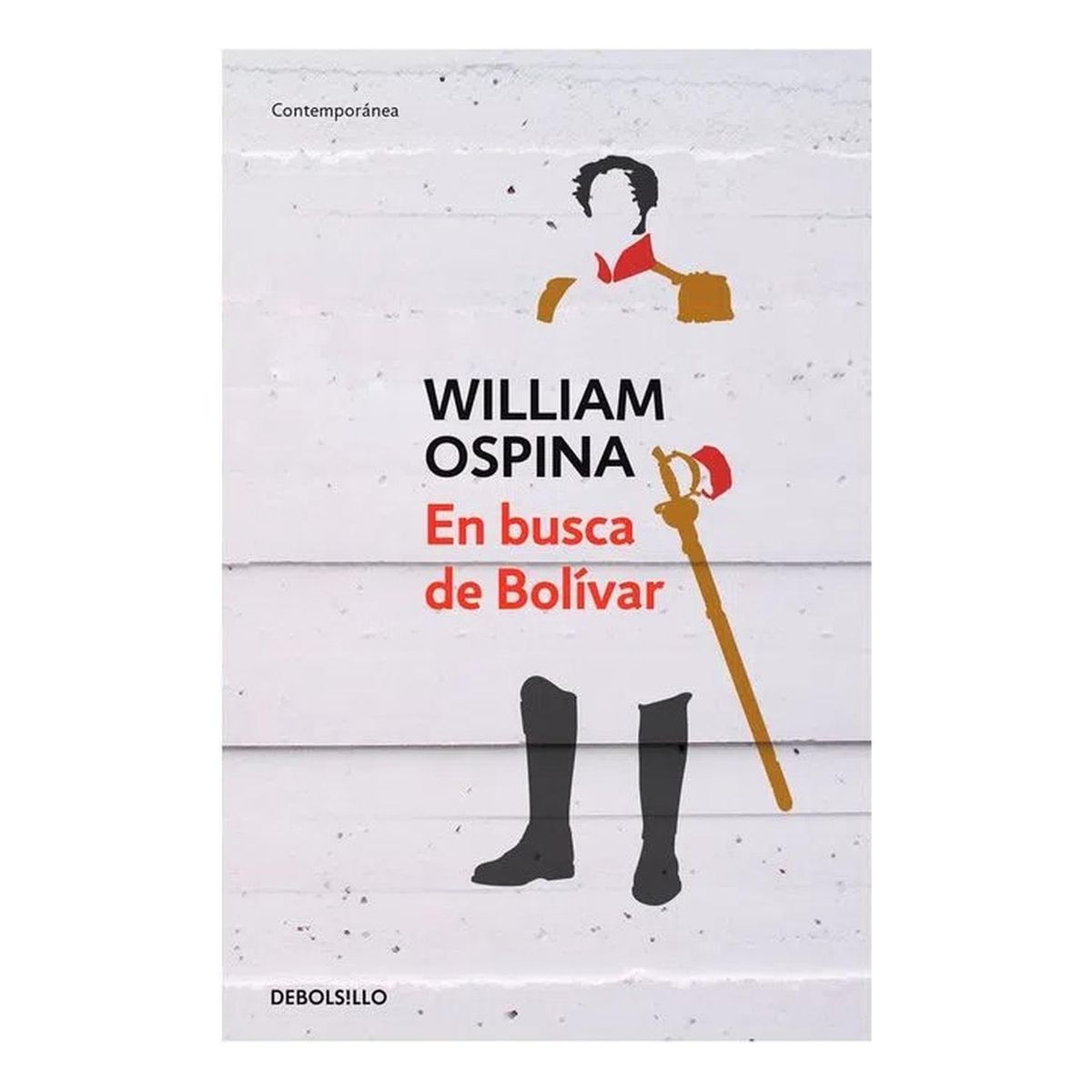 DEBOLSILLO - En Busca De Bolivar. William Ospina