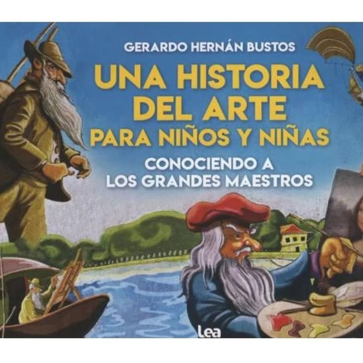 LEA - Una Historia Del Arte Para Niños Y Niñas