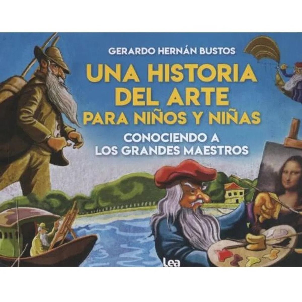 LEA - Una Historia Del Arte Para Niños Y Niñas