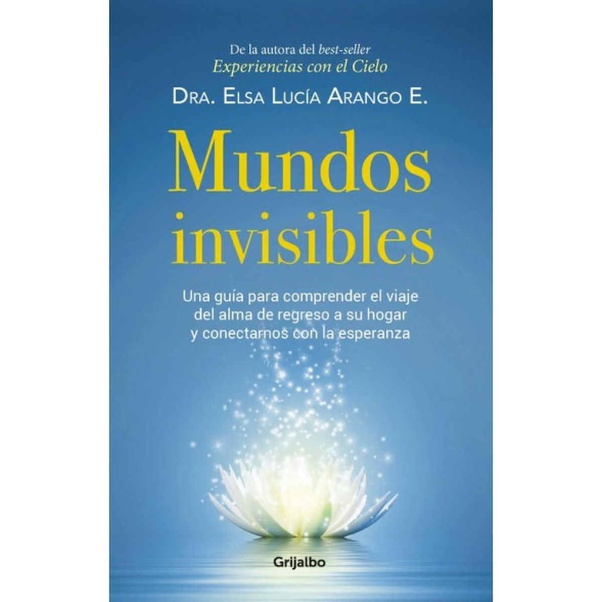 GRIJALBO - Mundos Invisibles. Dra. Elsa Lucía Arango