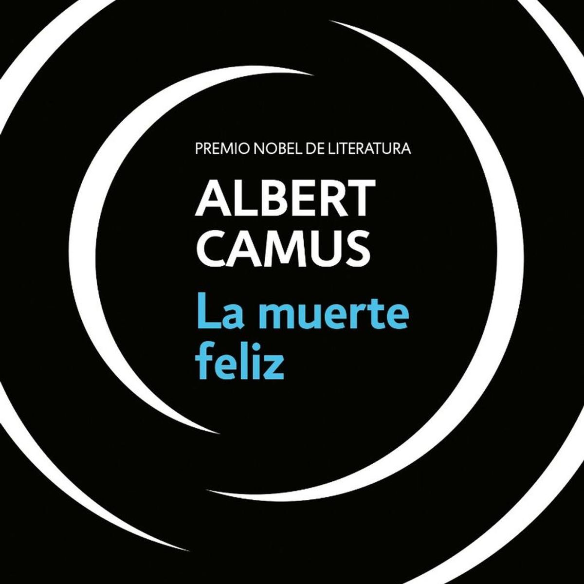 DEBOLSILLO - La Muerte Feliz. Albert Camus