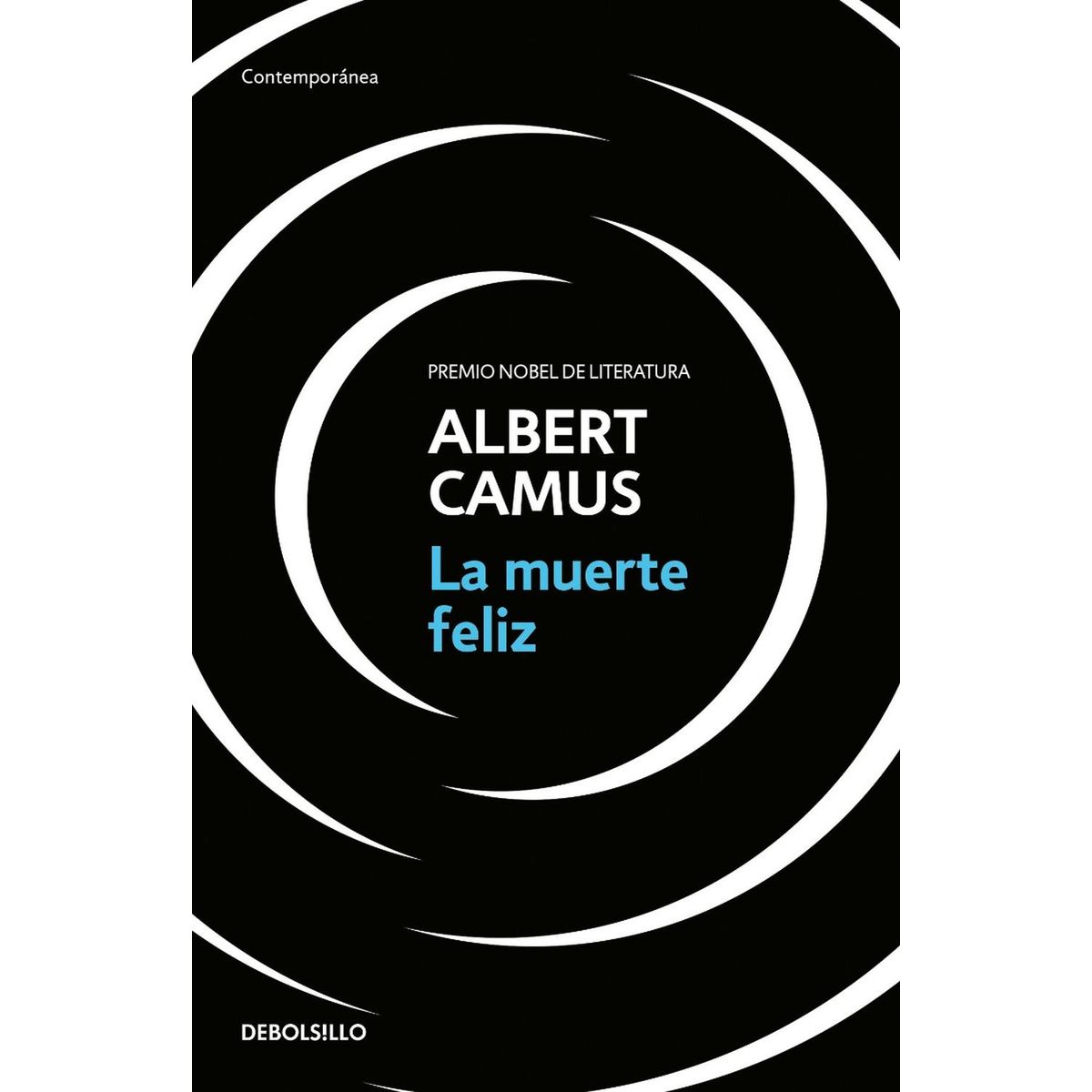 DEBOLSILLO - La Muerte Feliz. Albert Camus