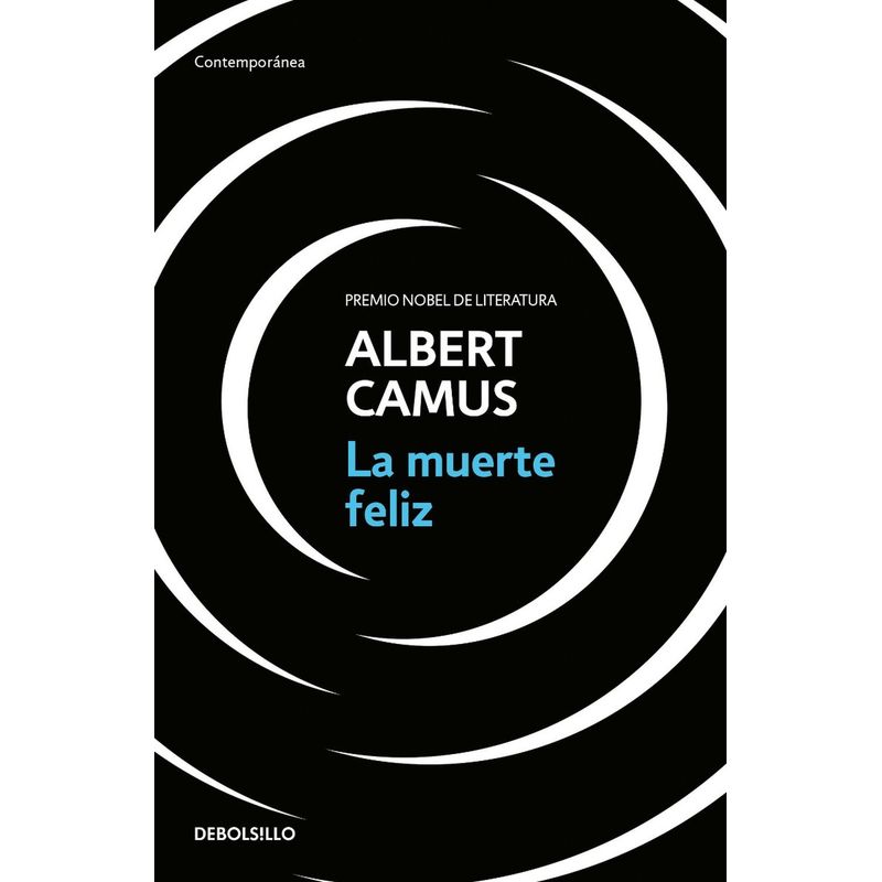 DEBOLSILLO - La Muerte Feliz. Albert Camus