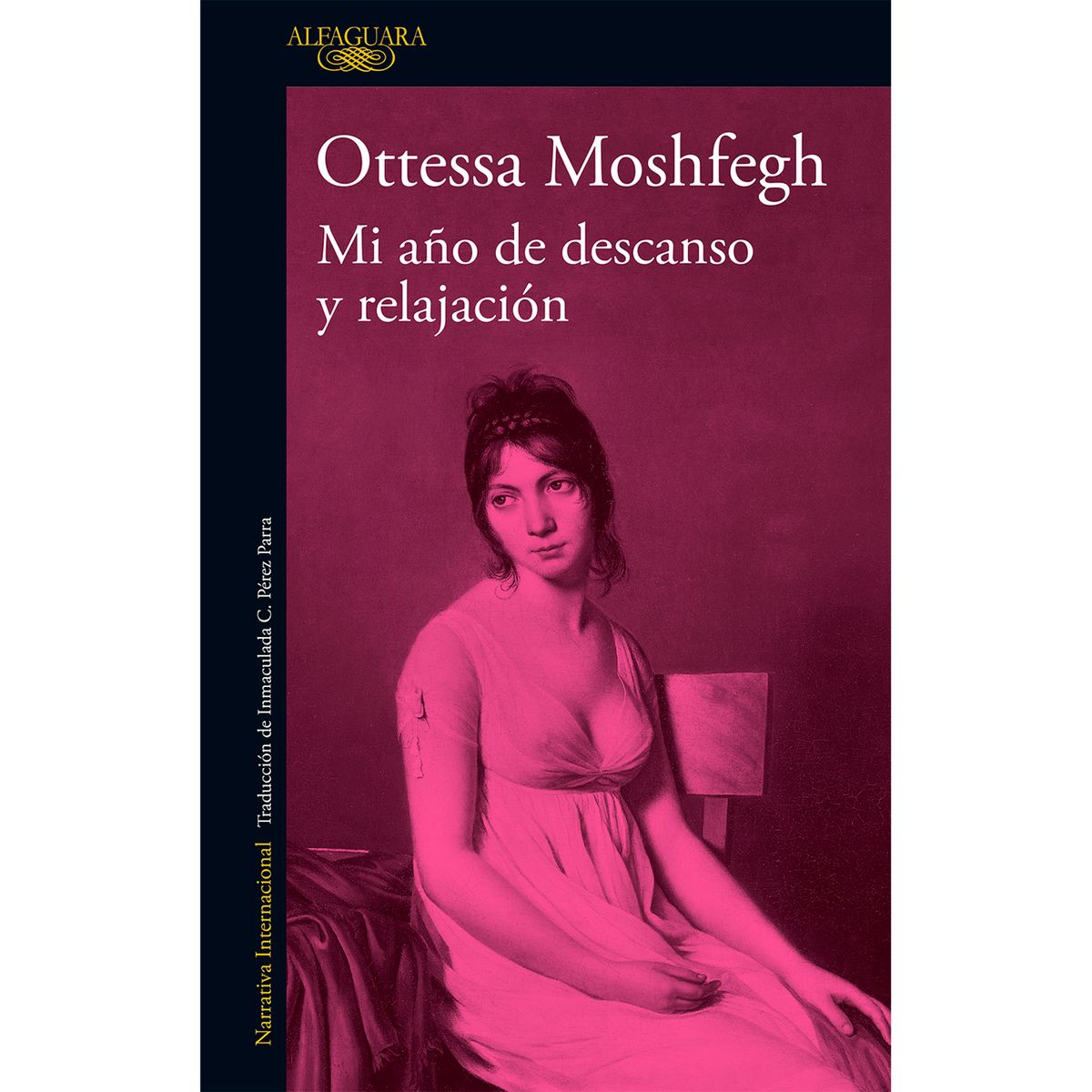 ALFAGUARA - Mi año de Descanso y Relajación. Ottessa Moshfegh