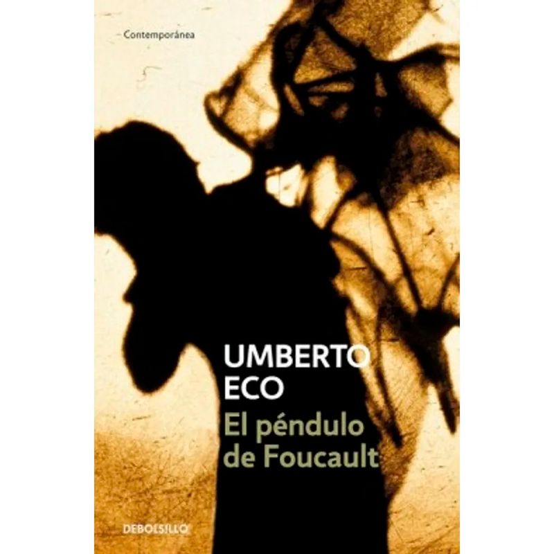 DEBOLSILLO - El Péndulo De Foucault. Umberto Eco