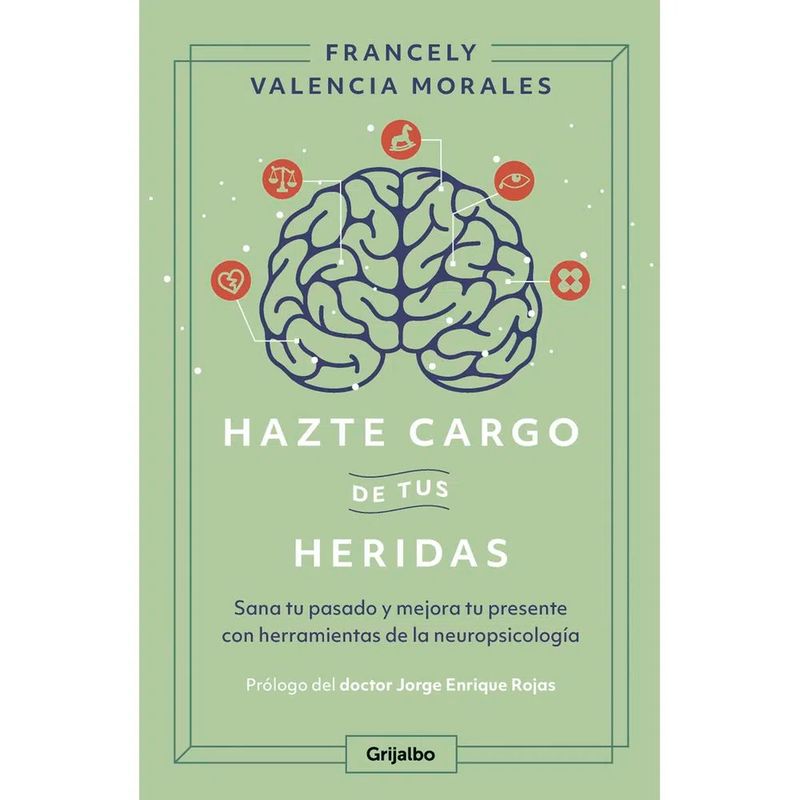 GRIJALBO - Hazte Cargo de tus Heridas. Francely Valencia Morales