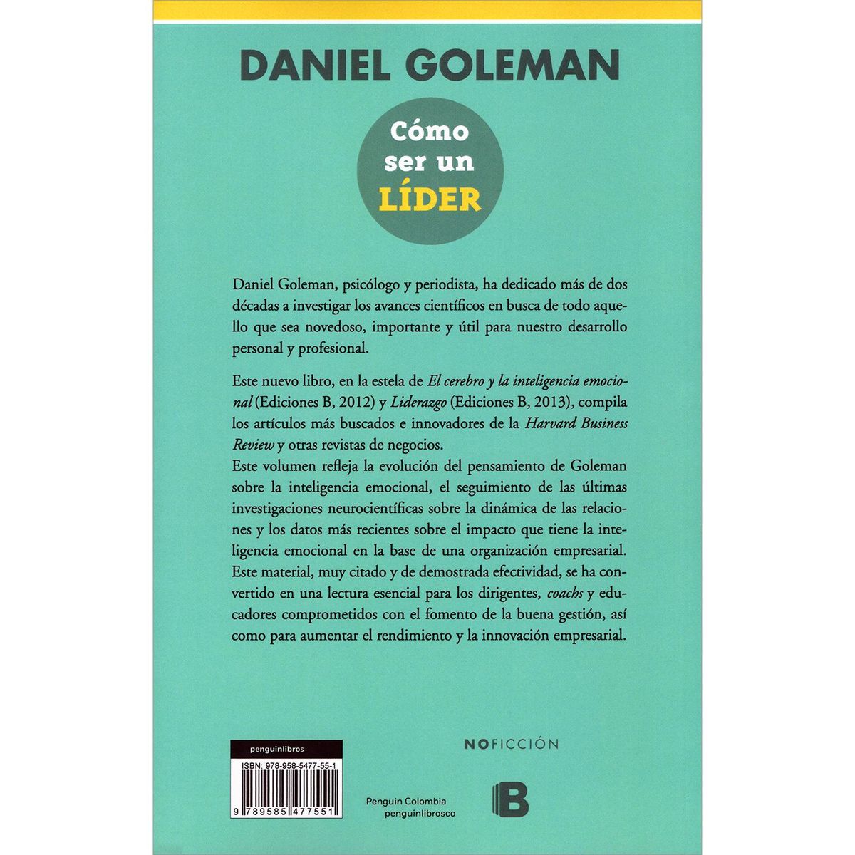 EDICIONES B - Como Ser Un Líder. Daniel Goleman