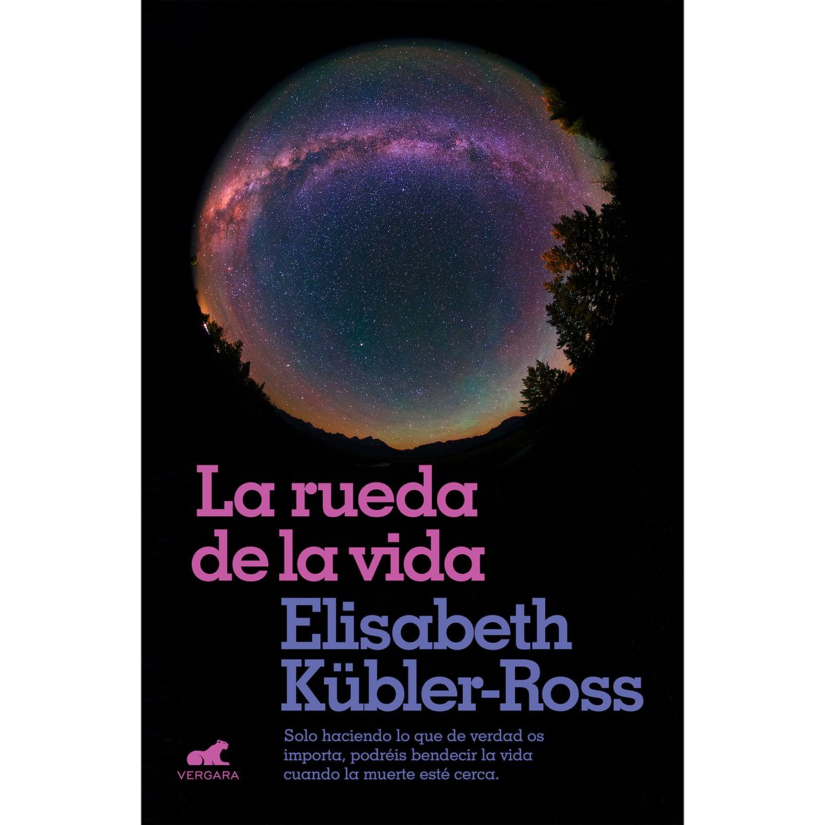 VERGARA - La Rueda De La Vida. Elisabeth Kübler-Ross