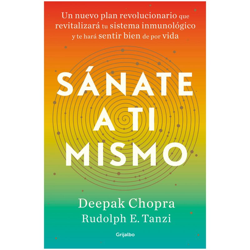 GRIJALBO - Sánate A Ti Mismo. Deepak Chopra