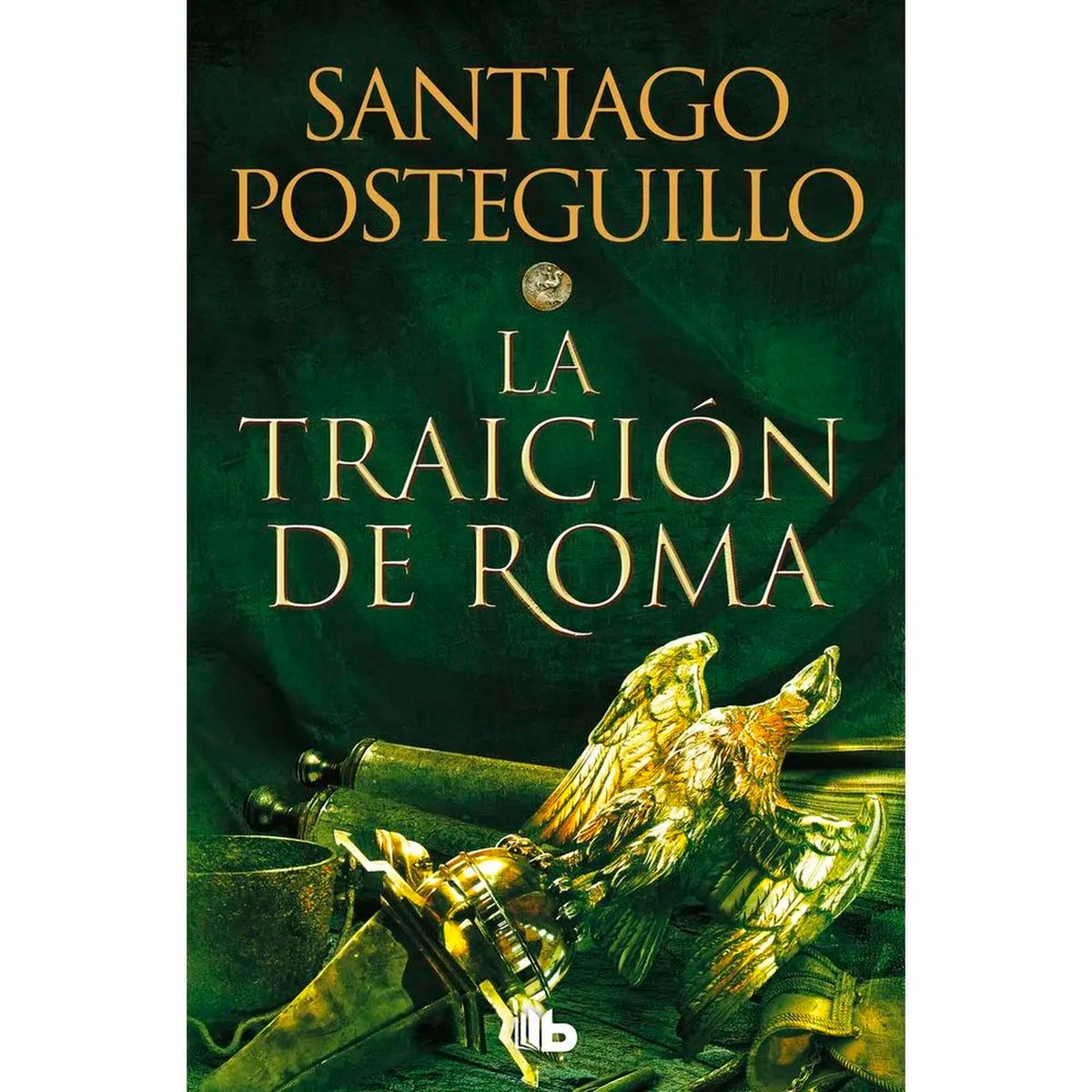 B DE BOLSILLO - La Traición De Roma. Africanus 3. Santiago Posteguillo