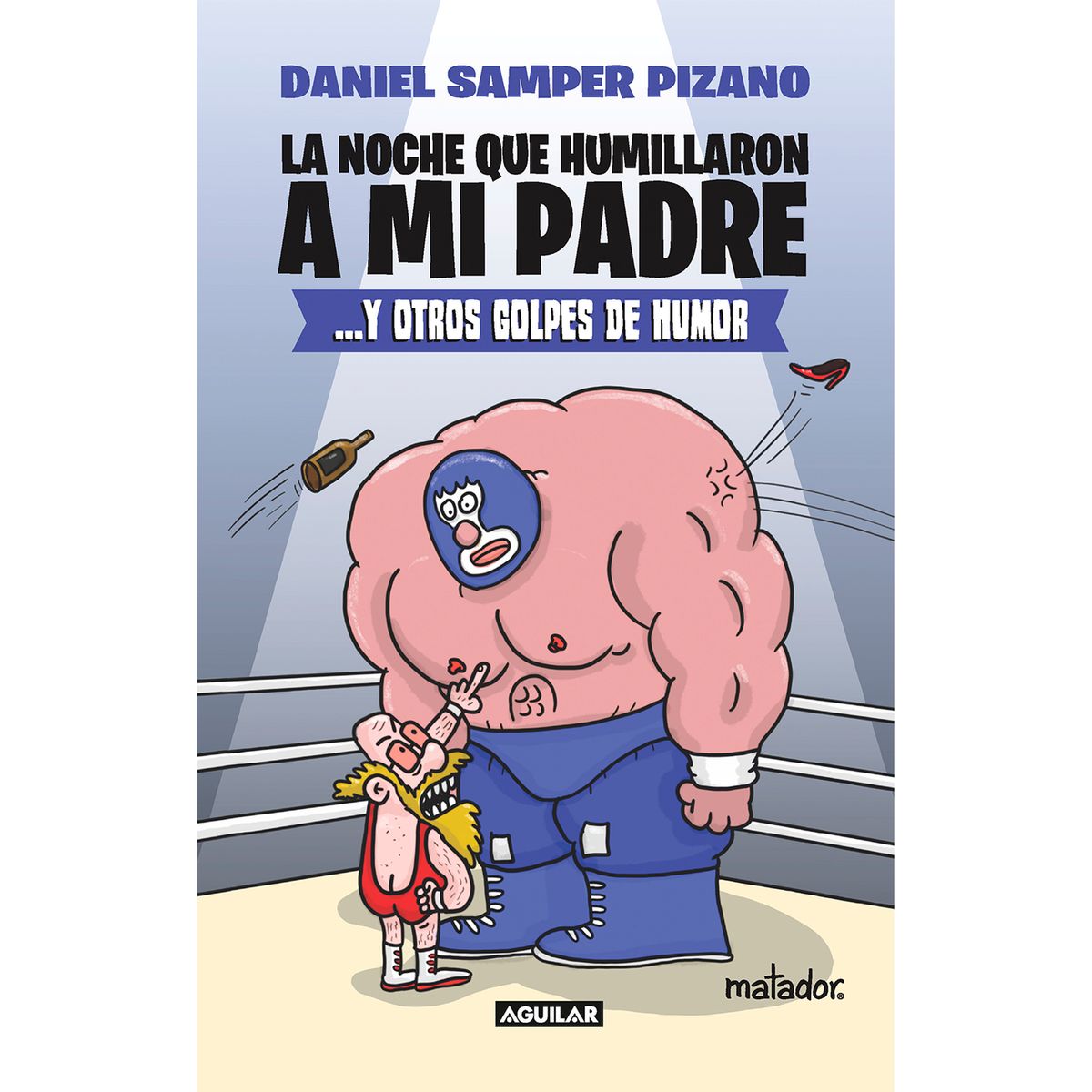 AGUILAR - La Noche Que Humillaron A Mi Padre. Daniel Samper Pizano