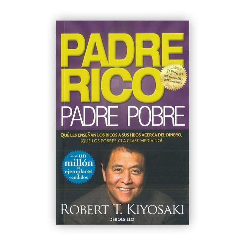 DEBOLSILLO - Padre Rico Padre Pobre. Robert T. Kiyosaki