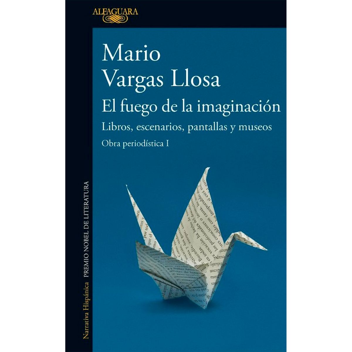 ALFAGUARA - El Fuego De La Imaginación. Mario Vargas Llosa
