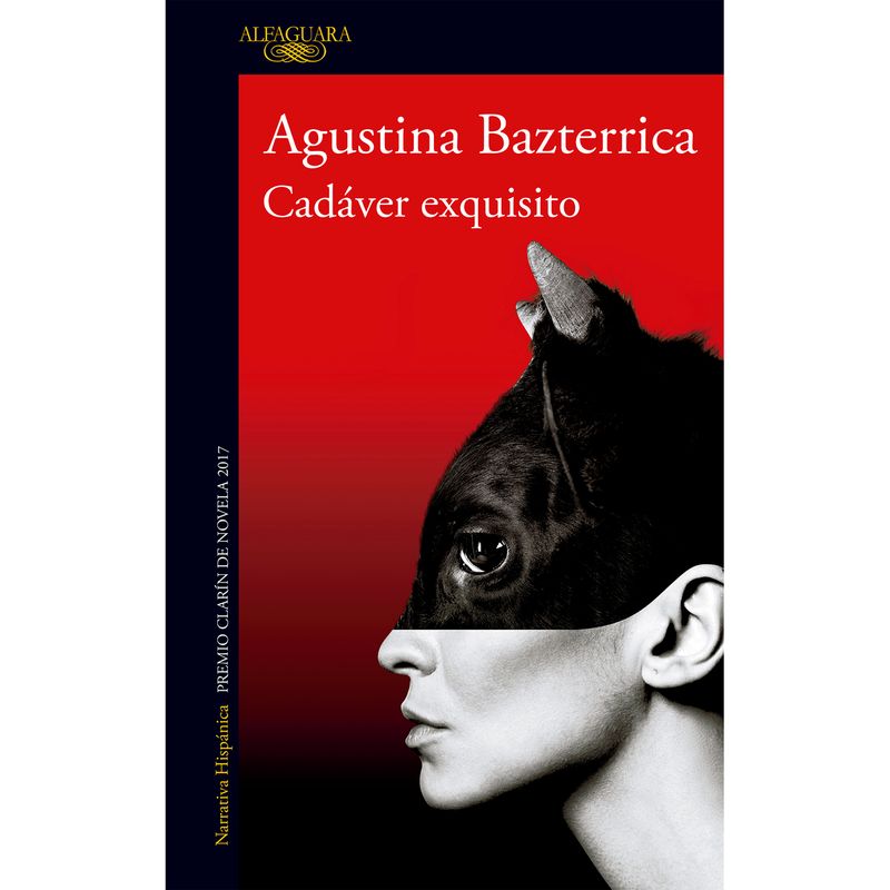ALFAGUARA - Cadáver Exquisito. Agustina Bazterrica